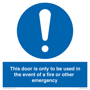 Door is only to be used in the event of a fire Sign